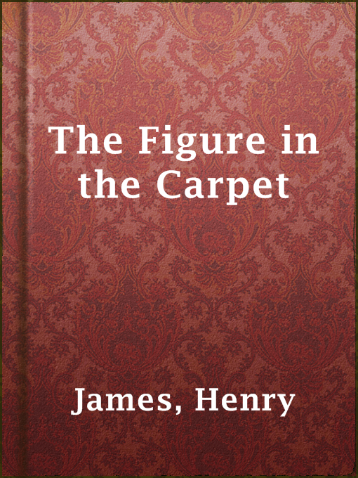 Title details for The Figure in the Carpet by Henry James - Wait list